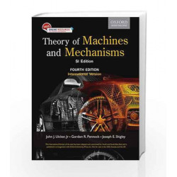 Theory Of Machine And Mechanisms Si Edition by Gordon R. Pennock & Joseph E. Shigley John J. Uicker Book-9780199454167