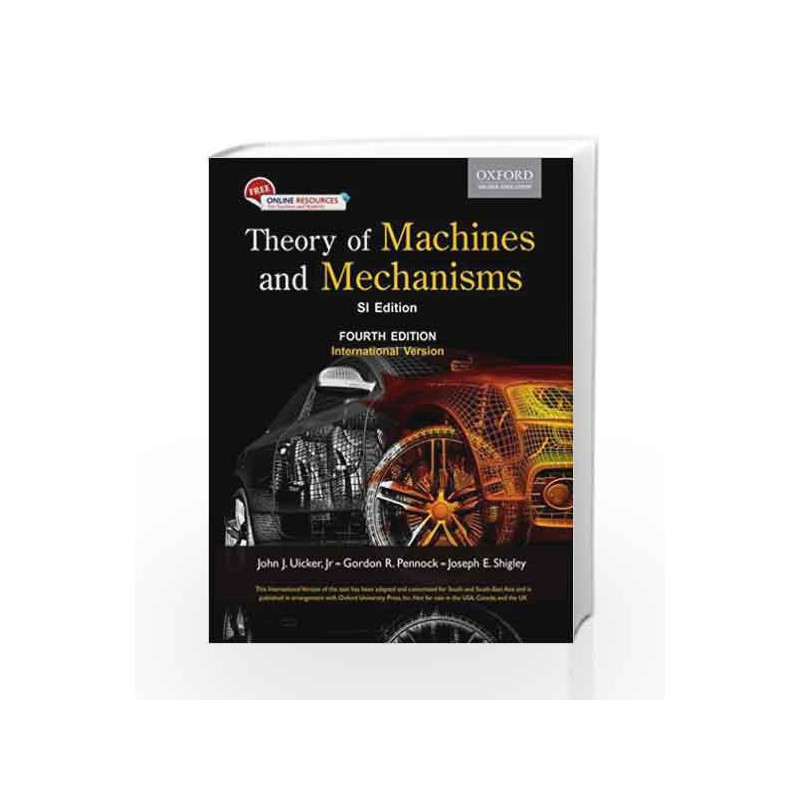 Theory Of Machine And Mechanisms Si Edition by Gordon R. Pennock & Joseph E. Shigley John J. Uicker Book-9780199454167