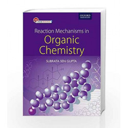 Reaction Mechanisms in Organic Chemistry by Subrata Sen Gupta Book-9780199456819