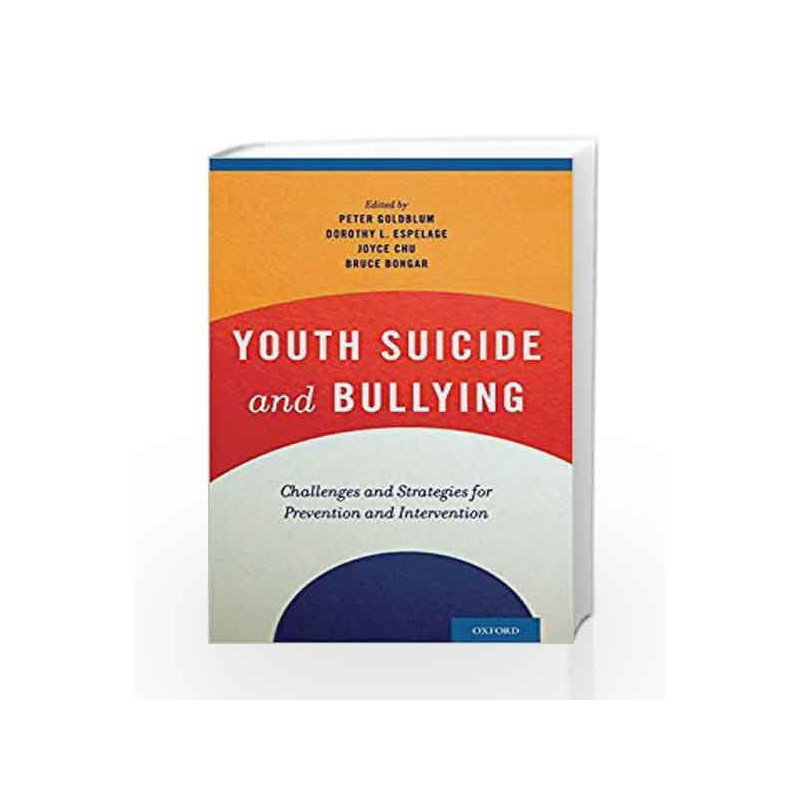 Youth Suicide and Bullying: Challenges and Strategies for Prevention and Intervention by Peter Goldblum Book-9780199950706