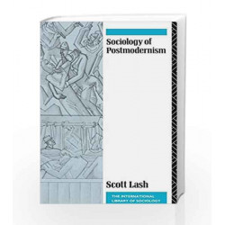 Sociology of Postmodernism (International Library of Sociology) by Dr Scott Lash Book-9780415047852