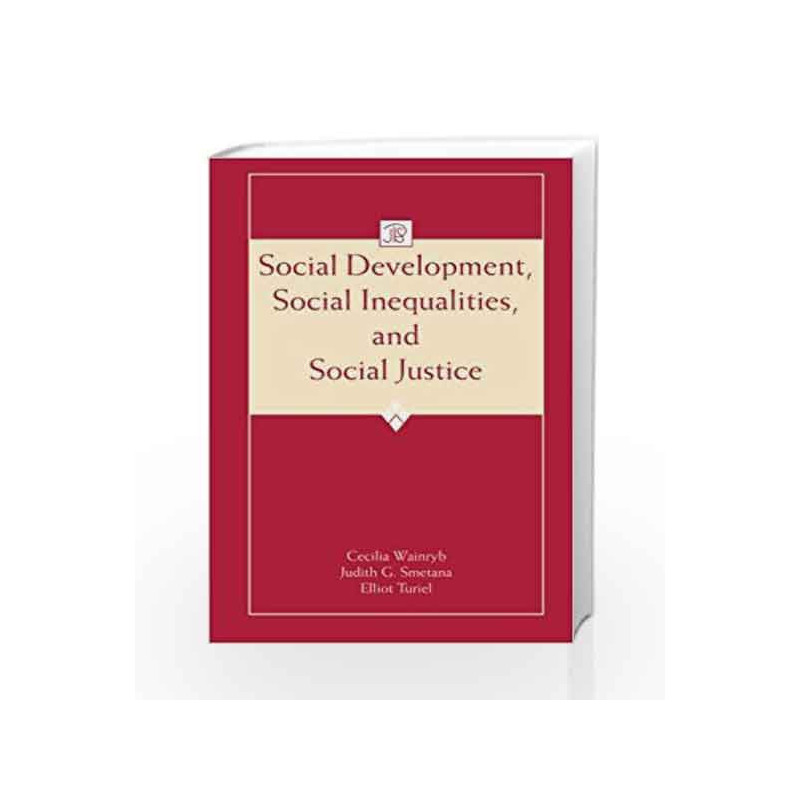 Social Development, Social Inequalities, and Social Justice (Jean Piaget Symposia Series) by Cecilia Wainryb Book-9780415651769