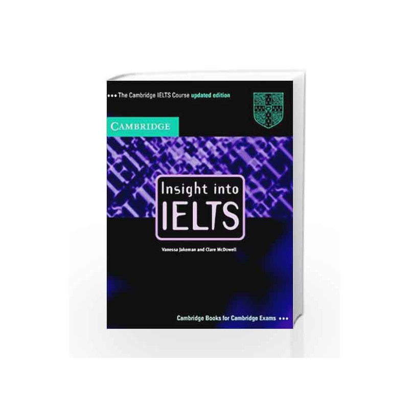 Insight into IELTS Student\'s Book Updated edition: The Cambridge IELTS Course by ALLEGRI Book-9780521011488