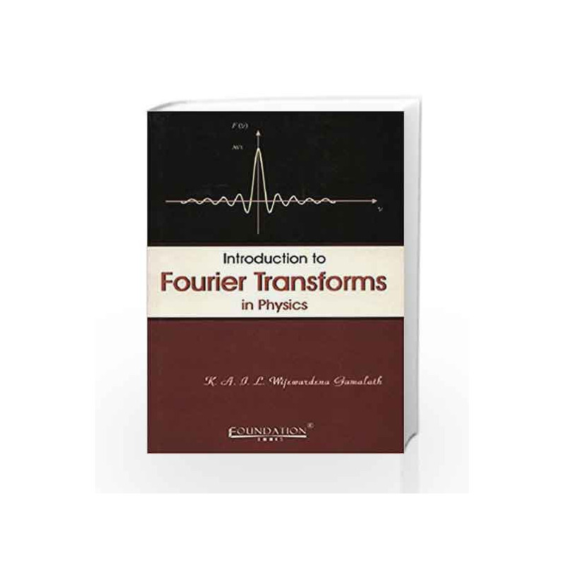 Introduction to Fourier Transforms in Physics by Gamalath Book-9780521700542