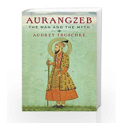 Aurangzeb: The Man and the Myth by HOROWITZ Book-9780670089819