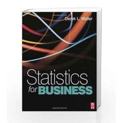 Statistics for Business by Derek L. Waller Book-9780750686600