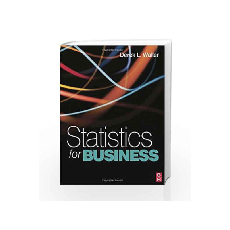 Statistics for Business by Derek L. Waller Book-9780750686600