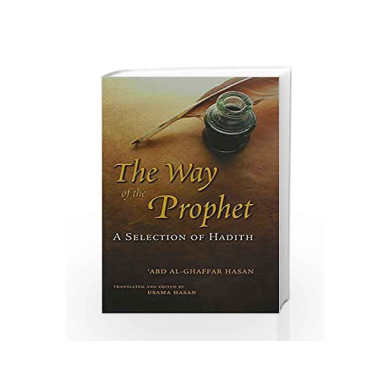 The Way of the Prophet: A Selection of Hadith by Abd al-Ghaffar Hasan Book-9780860374336
