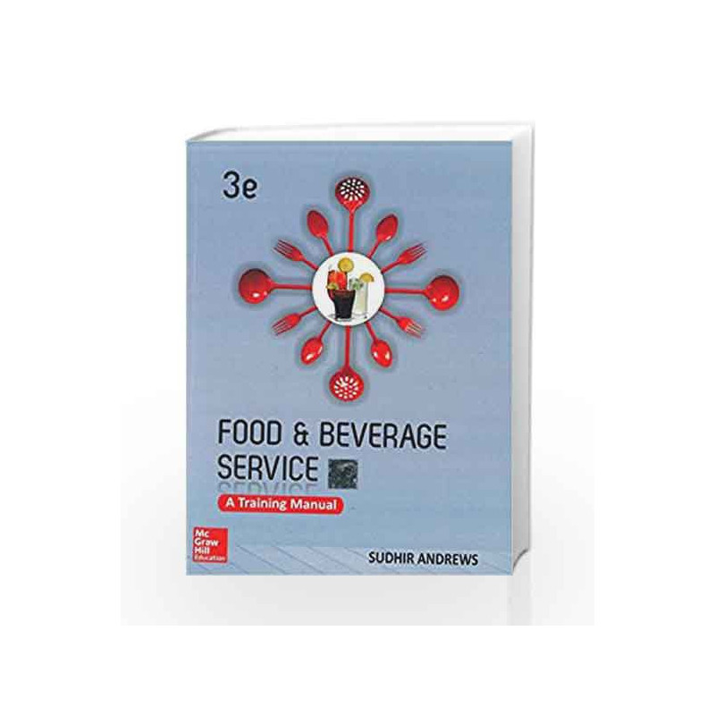 Food and Beverage Services: A Training Manual , 3e by Andrews Book-9781259004964