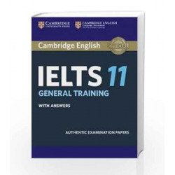 Cambridge English: IELTS 11 General Training with Answers by Cambridge English Language Assessment Book-9781316627310