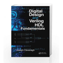 Digital Design and Verilog HDL Fundamentals by Joseph Cavanagh Book-9781420074154