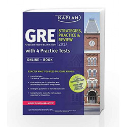 GRE 2017 Strategies, Practice & Review with 4 Practice Tests: Online + Book (Kaplan Test Prep) by - Book-9781506203201