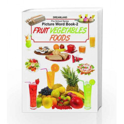 Picture Word Book - Part 2: Fruits, Vegetables, Food by Dreamland Publications Book-9781730100130