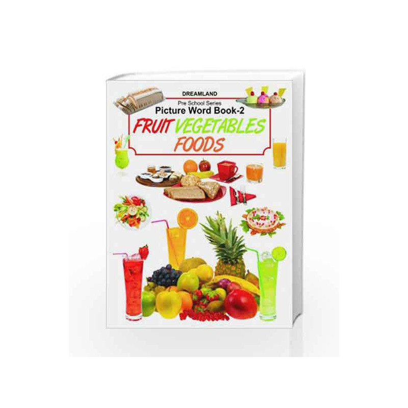 Picture Word Book - Part 2: Fruits, Vegetables, Food by Dreamland Publications Book-9781730100130