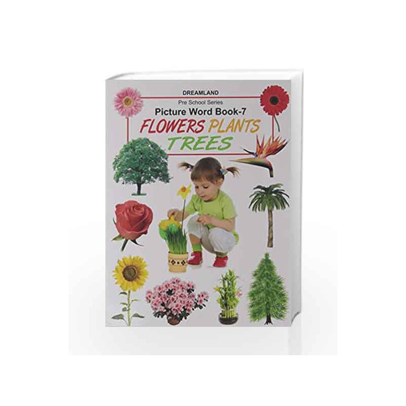 Picture Word Book 7: Flowers, Plants, Trees (Pre School Series) by Dreamland Publications Book-9781730100642