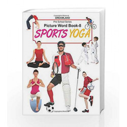 Picture Word Book -8 SPORTS YOGA by Dreamland Publications Book-9781730100727