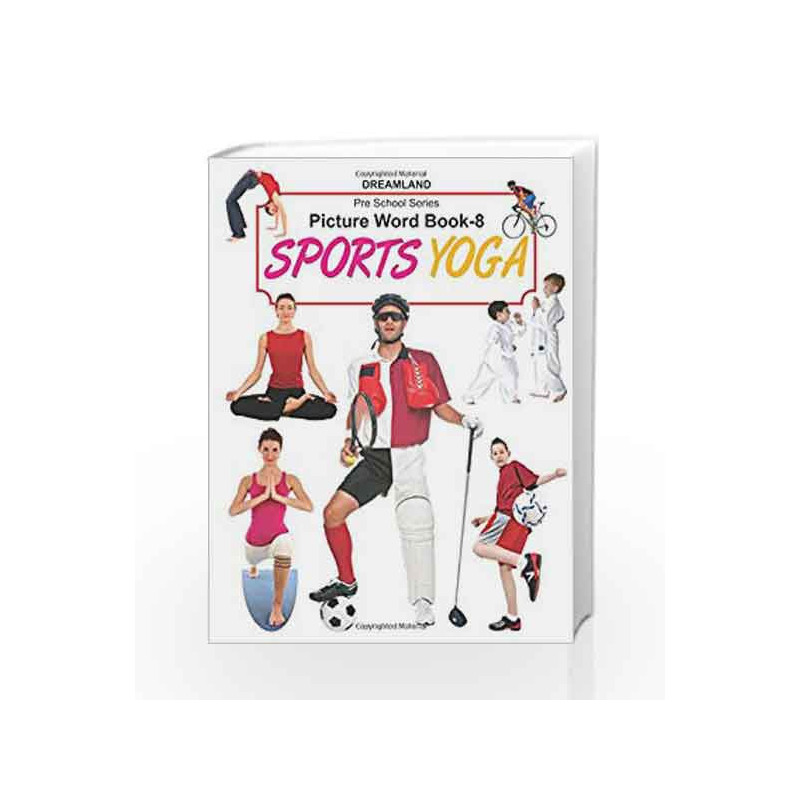 Picture Word Book -8 SPORTS YOGA by Dreamland Publications Book-9781730100727