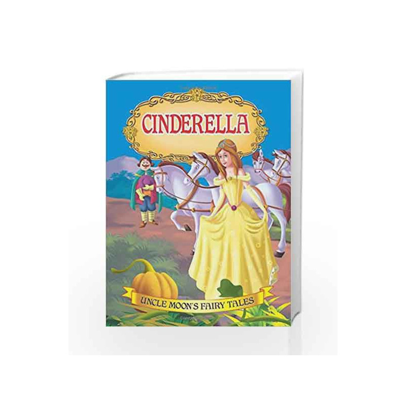 Cinderella (Uncle Moon\'s Fairy Tales) by Dreamland Publications Book-9781730118777