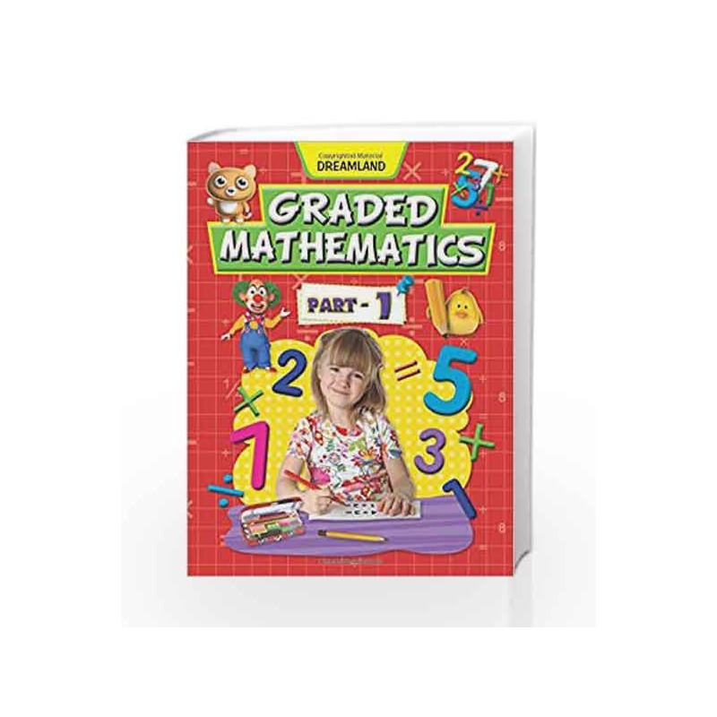 Graded Mathematics - Part 1 by Dreamland Publications Book-9781730125805