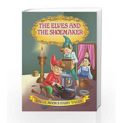 The Elves and the Shoemaker (Uncle Moon\'s Fairy Tales) by Dreamland Publications Book-9781730129971