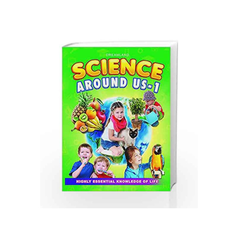 Science Around Us - 1 by Dreamland Publications Book-9781730140358