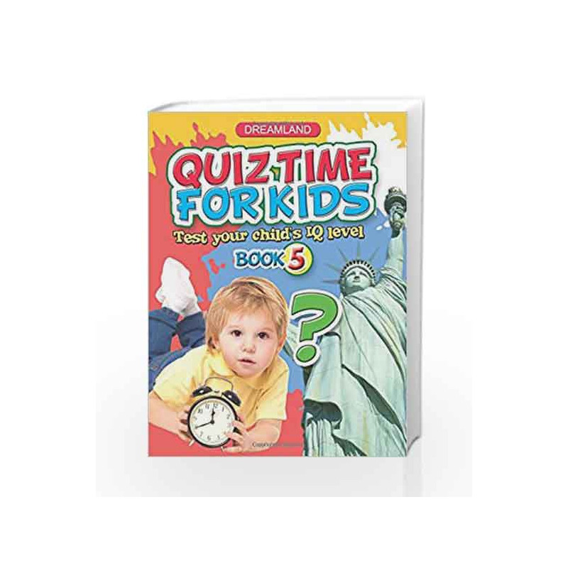 Quiz Time for Kids - Part 5 by Dreamland Publications Book-9781730147012