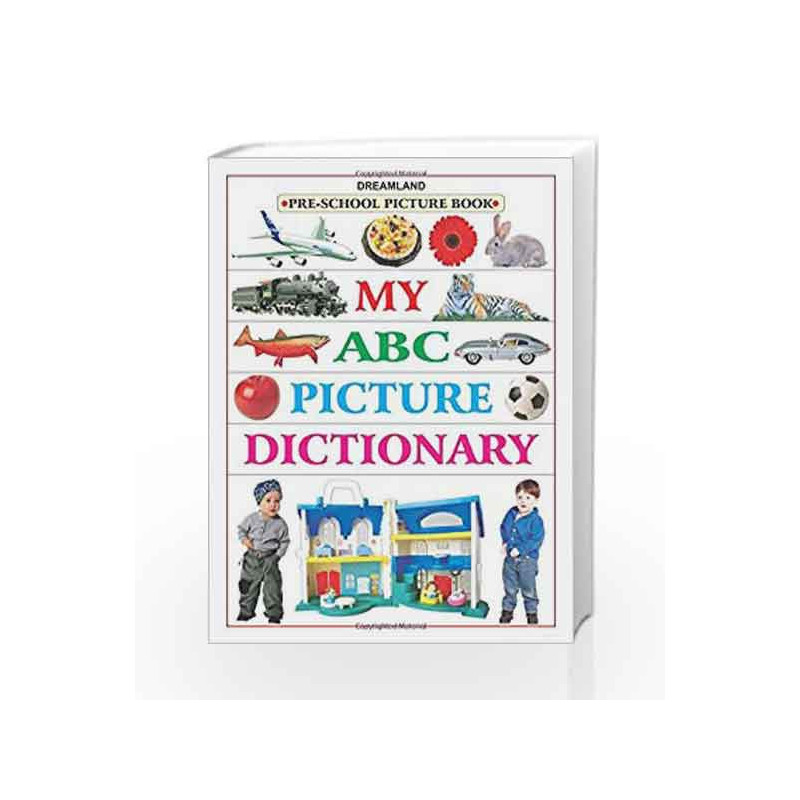 My ABC Picture Dictionary (Pre-School Picture Books) by Dreamland Publications Book-9781730157592