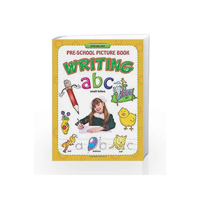 Writing ABC Small Letters  (Pre-School Picture Books) by Dreamland Publications Book-9781730157837