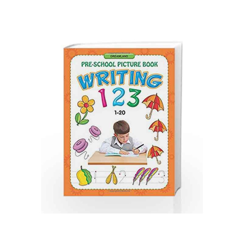 Writing 123 (1-20) (Pre-School Picture Books) by Dreamland Publications Book-9781730158728