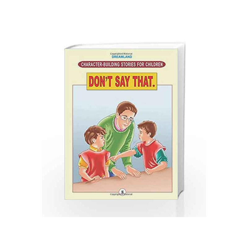 Character Building - Don\'t Say That (Character-Building Stories For Children) by Dreamland Publications Book-9781730160707
