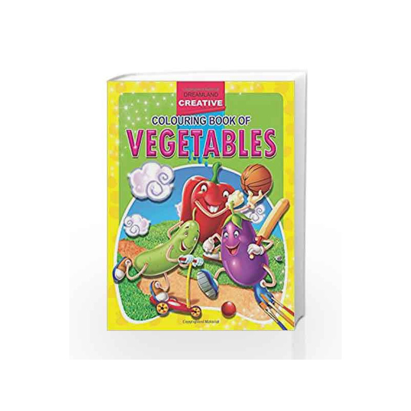 Vegetables (Creative Colouring Books) by Dreamland Publications Book-9781730167393