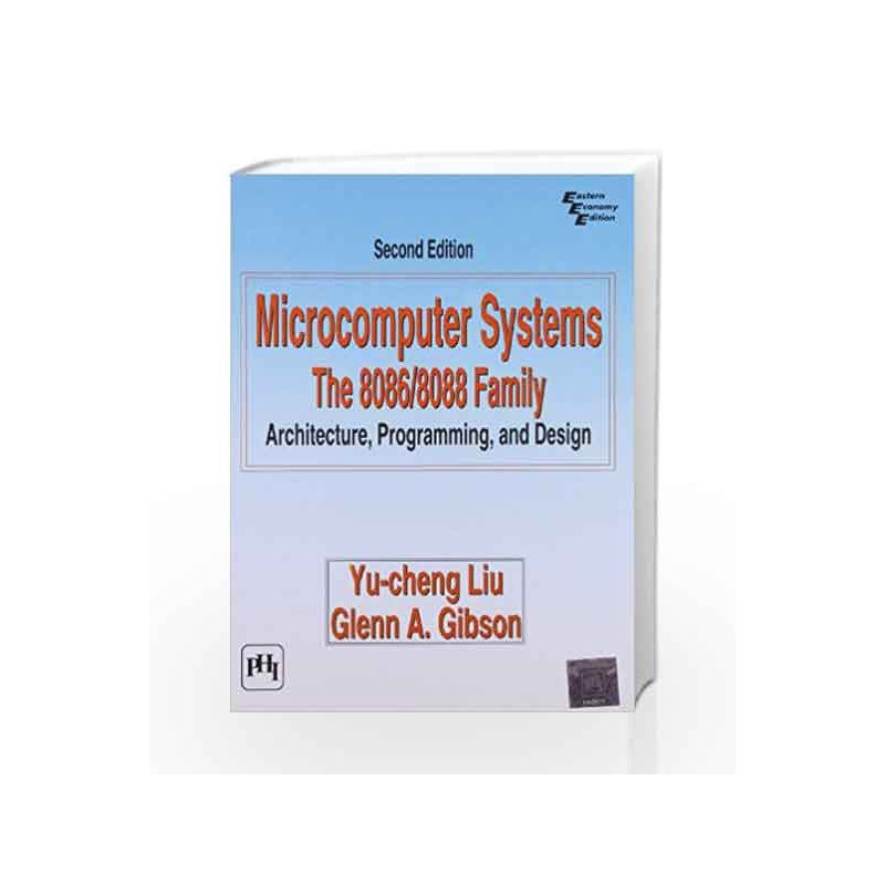 Microcomputer Systems - The 8086/8088 Family: Architecture, Programming and Design by Liu Book-9788120304093
