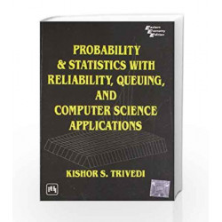 Probability and Statistics with Reliability, Queuing and Computer Science Applications by Trivedi Book-9788120305083