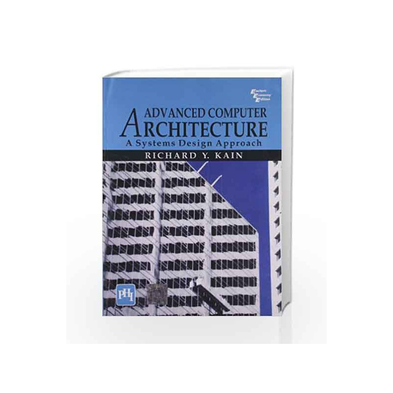 Advanced Computer Architecture: A Systems Design Approach by Kain Book-9788120313774