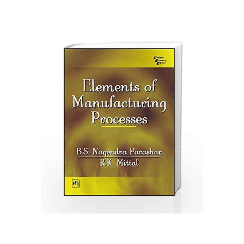 Elements of Manufacturing Processes by Parashar Book-9788120319585