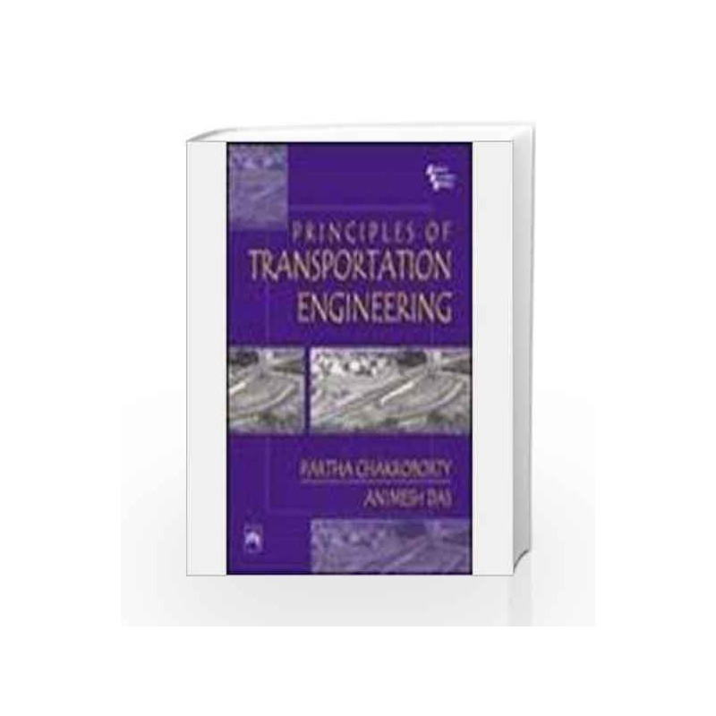 Principles Of Transportation Engineering, 1/E by Das Animesh Chakroborty Partha Book-9788120320840