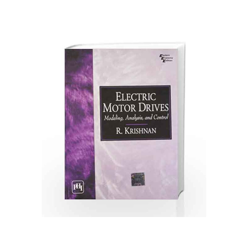 Electric Motor Drives: Modeling, Analysis and Control by Krishnan Book-9788120321687