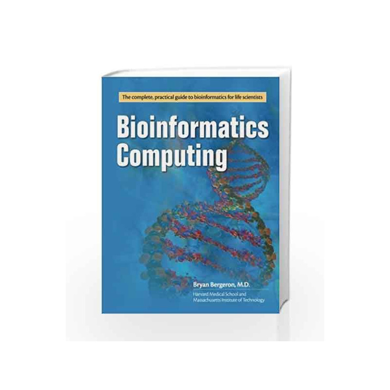 Bioinformatics Computing (Old Edition) by Bryan Bergeron M.D. Book-9788120322585