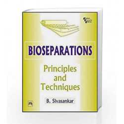 Bioseparations: Principles and Techniques by Sivasankar Book-9788120326491