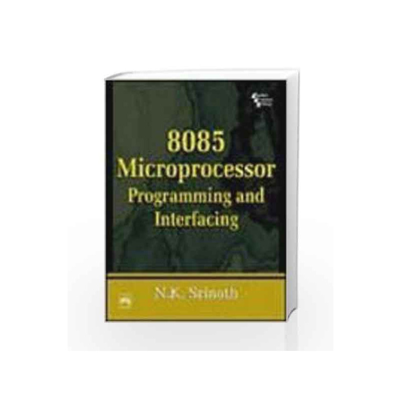 8085 Microprocessor: Programming and Interfacing by Srinath Book-9788120327856