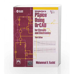 Introduction to Pspice Using Orcad for Circuits and Electronics by Rahid Book-9788120327979