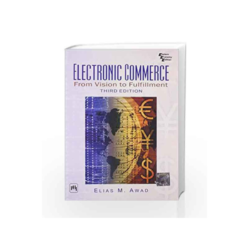 Electronic Commerce: From Vision to Fulfillment by Awad Book-9788120330276