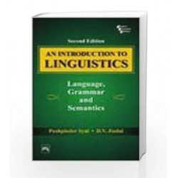 An Introduction to Linguistics: Language, Grammar and Semantics by Syal Book-9788120332164