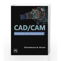 CAD/CAM: Concepts and Applications by Alavala Chennakesava R Book-9788120333406