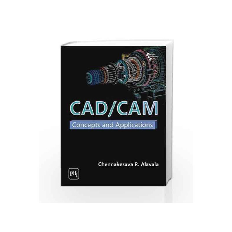 CAD/CAM: Concepts and Applications by Alavala Chennakesava R Book-9788120333406