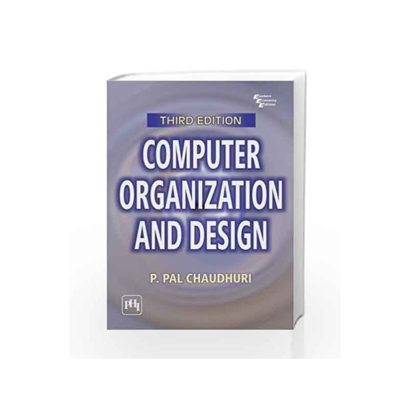 Computer Organization and Design by Chaudhury P. Pal Book-9788120335110