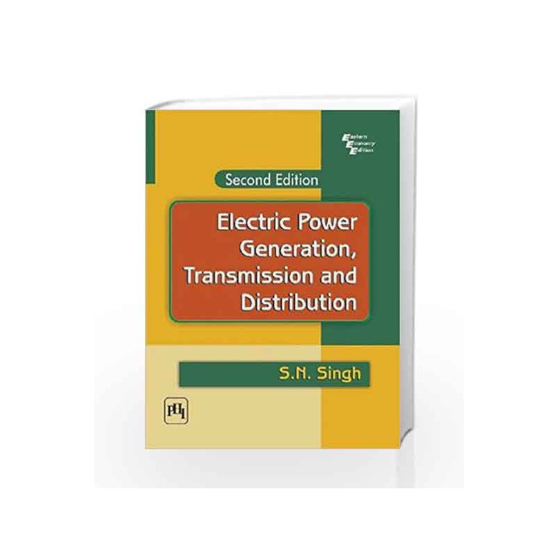Electric Power Generation: Transmission and Distribution by Singh S.N Book-9788120335608