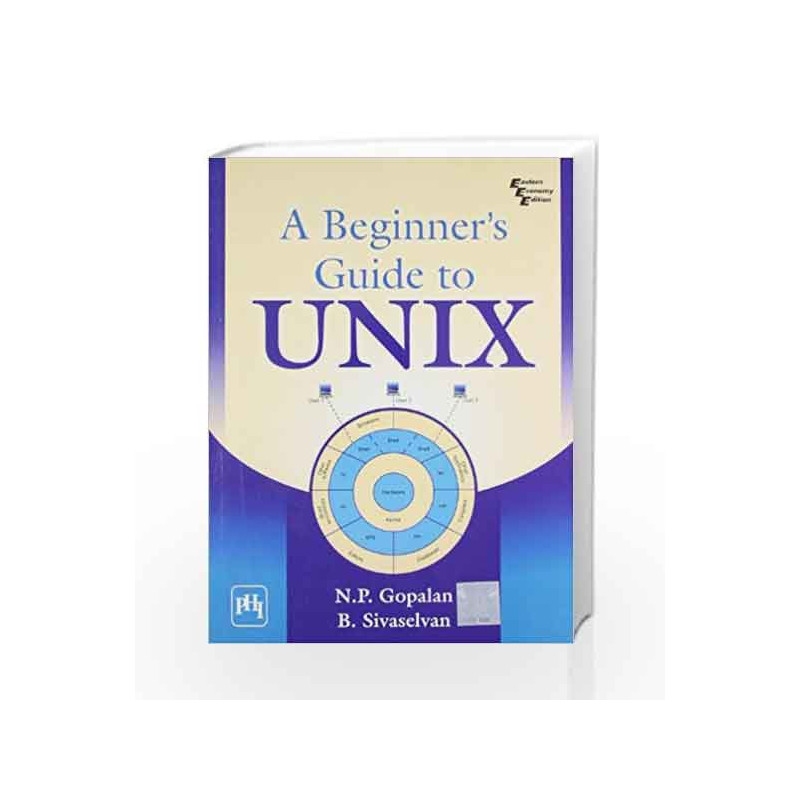 A Beginner\'s Guide to Unix by Gopalan N.P Book-9788120337862