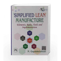 Simplified Lean Manufacture: Elements, Rules, Tools and Implementation by Gopalakrishnan N Book-9788120339439