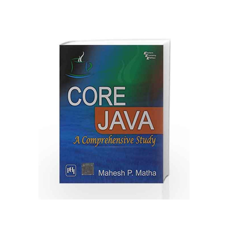 Core Java A Comprehensive Study By Matha Mahesh P Buy Online Core Java A Comprehensive Study